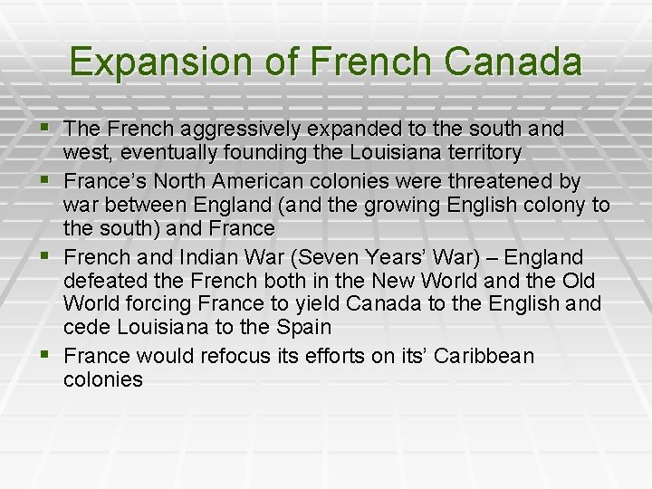 Expansion of French Canada § The French aggressively expanded to the south and §