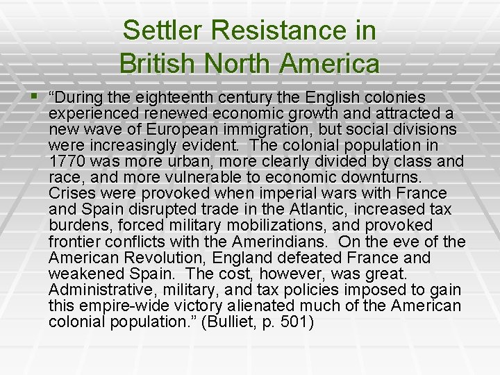 Settler Resistance in British North America § “During the eighteenth century the English colonies