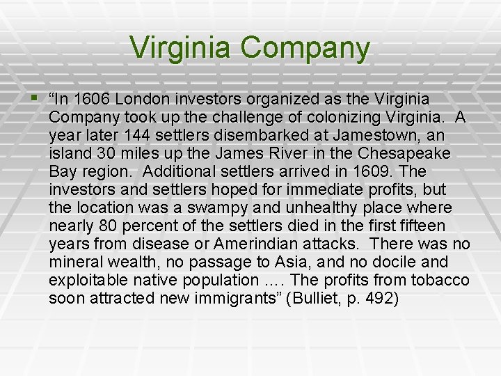 Virginia Company § “In 1606 London investors organized as the Virginia Company took up