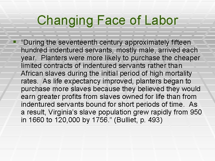 Changing Face of Labor § “During the seventeenth century approximately fifteen hundred indentured servants,