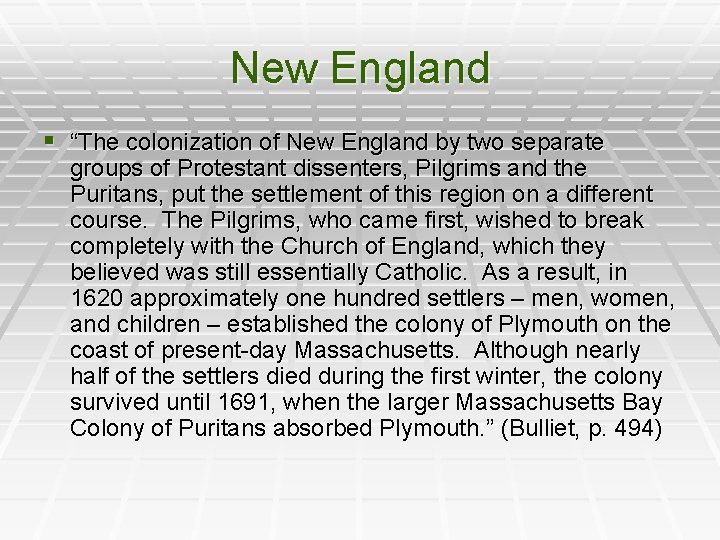 New England § “The colonization of New England by two separate groups of Protestant