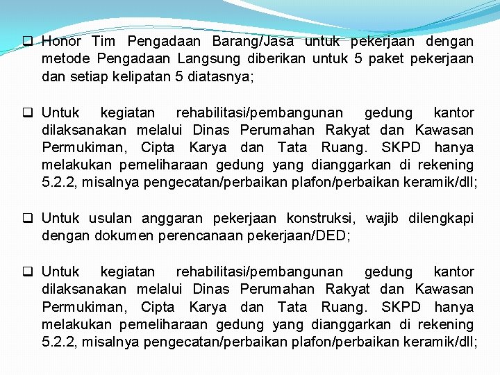 q Honor Tim Pengadaan Barang/Jasa untuk pekerjaan dengan metode Pengadaan Langsung diberikan untuk 5