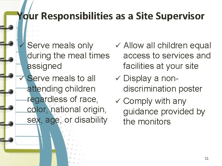 Your Responsibilities as a Site Supervisor ü Serve meals only ü Allow all children