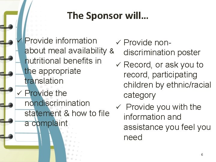 The Sponsor will… ü Provide information ü Provide non- about meal availability & discrimination