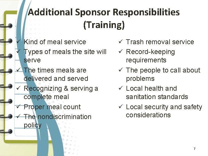 Additional Sponsor Responsibilities (Training) ü Kind of meal service ü Trash removal service ü