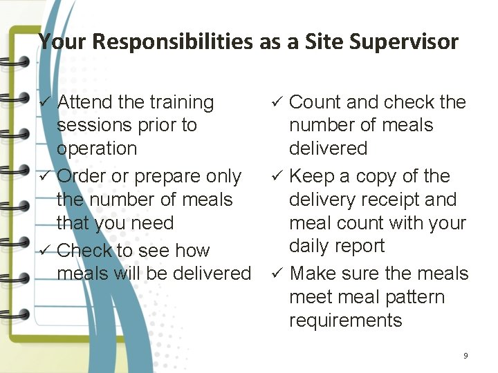 Your Responsibilities as a Site Supervisor ü Attend the training ü Count and check