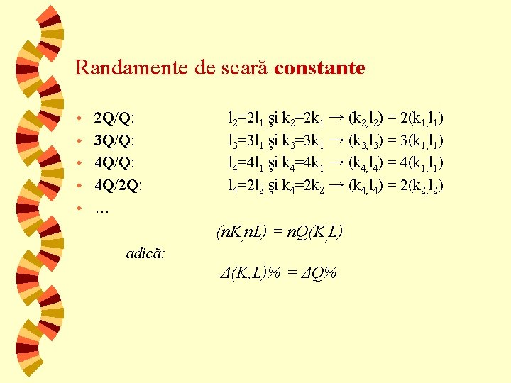 Randamente de scară constante w w w 2 Q/Q: 3 Q/Q: 4 Q/2 Q:
