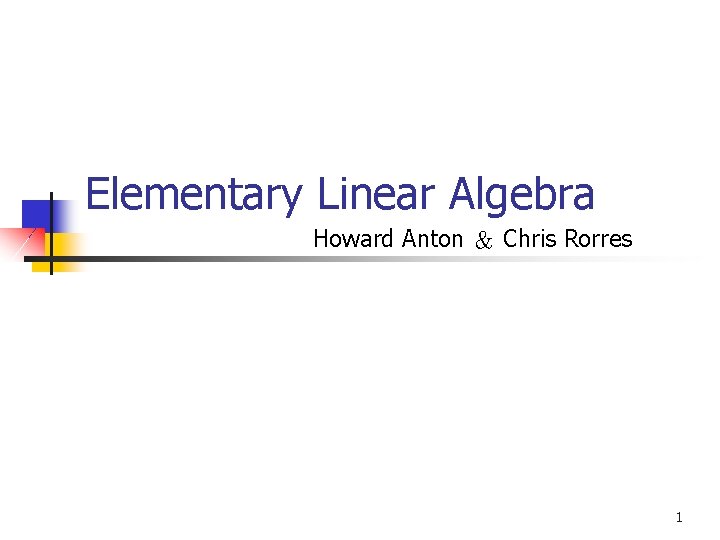 Elementary Linear Algebra Howard Anton ＆ Chris Rorres 1 