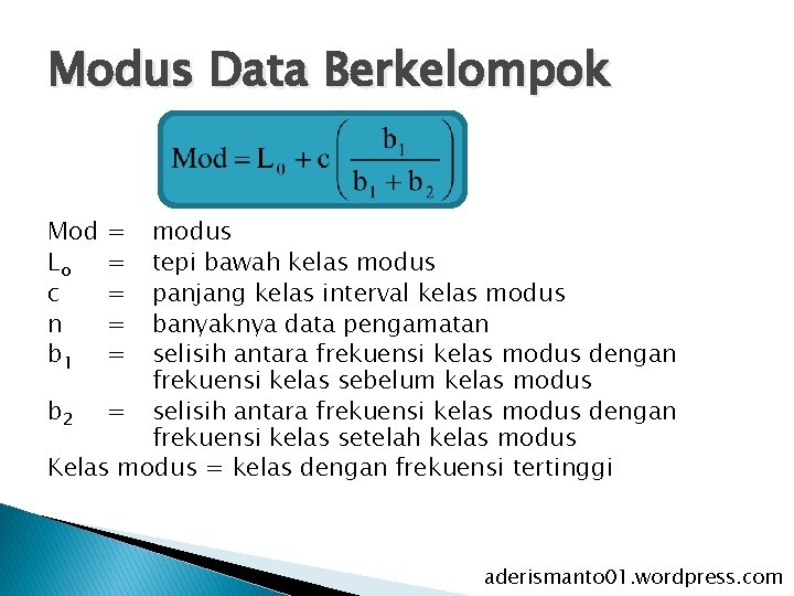 Modus Data Berkelompok Mod Lo c n b 1 = = = modus tepi