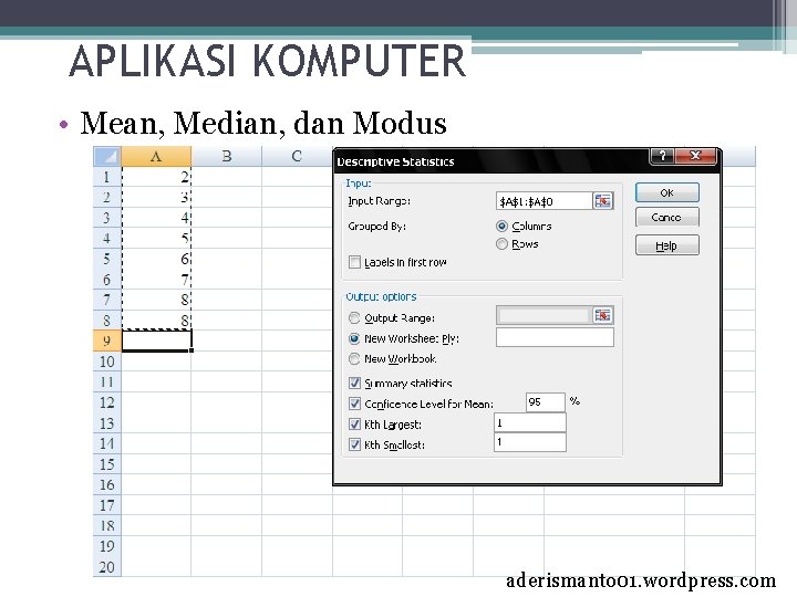 APLIKASI KOMPUTER • Mean, Median, dan Modus aderismanto 01. wordpress. com 