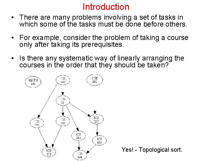 Introduction • There are many problems involving a set of tasks in which some