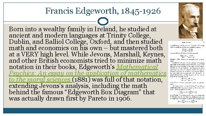 Francis Edgeworth, 1845 -1926 Born into a wealthy family in Ireland, he studied at Francis Edgeworth, 1845 -1926 Born into a wealthy family in Ireland, he studied at