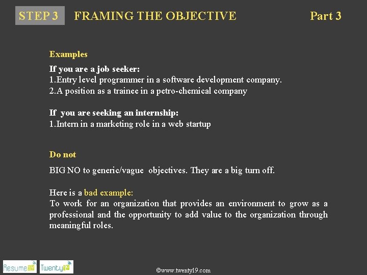 STEP 3 FRAMING THE OBJECTIVE Part 3 Examples If you are a job seeker: