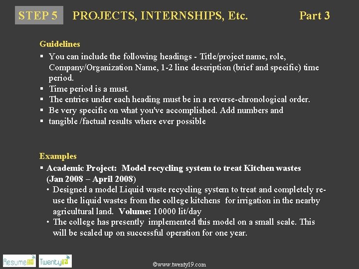 STEP 5 PROJECTS, INTERNSHIPS, Etc. Part 3 Guidelines § You can include the following