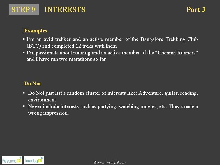 STEP 9 INTERESTS Part 3 Examples § I’m an avid trekker and an active