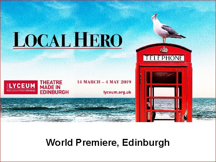 World Premiere, Edinburgh 