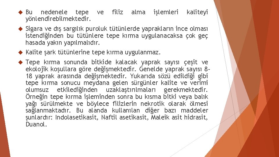  Bu nedenele tepe ve yönlendirebilmektedir. filiz alma işlemleri kaliteyi Sigara ve dış sargılık