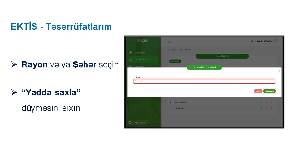 EKTİS - Təsərrüfatlarım Ø Rayon və ya Şəhər seçin Ø “Yadda saxla” düyməsini sıxın