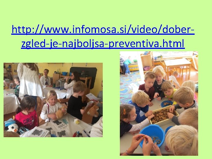 http: //www. infomosa. si/video/doberzgled-je-najboljsa-preventiva. html 