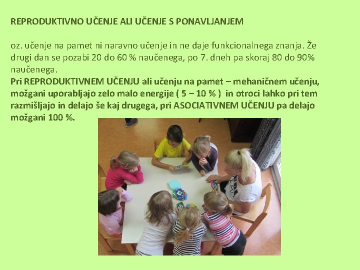 REPRODUKTIVNO UČENJE ALI UČENJE S PONAVLJANJEM oz. učenje na pamet ni naravno učenje in