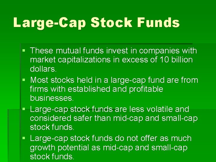 Large-Cap Stock Funds § These mutual funds invest in companies with market capitalizations in