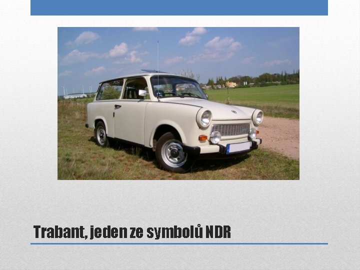 Trabant, jeden ze symbolů NDR 