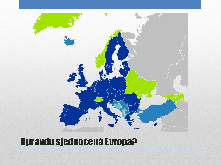 Opravdu sjednocená Evropa? 