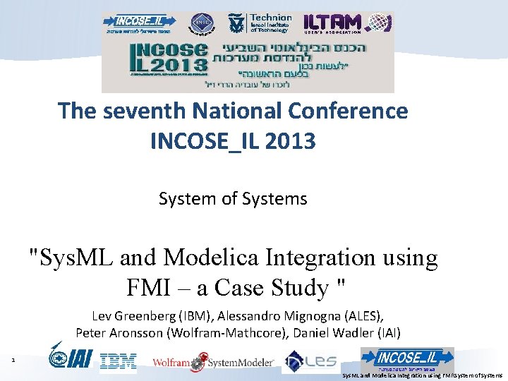 The seventh National Conference INCOSE_IL 2013 System of Systems "Sys. ML and Modelica Integration