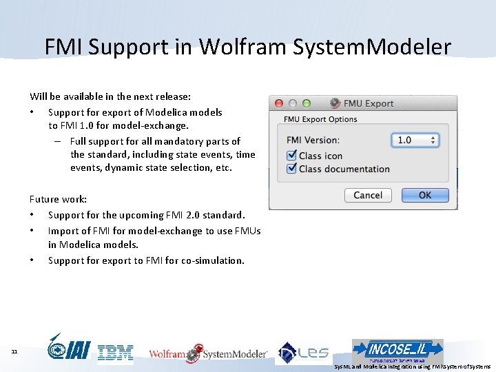 FMI Support in Wolfram System. Modeler Will be available in the next release: •