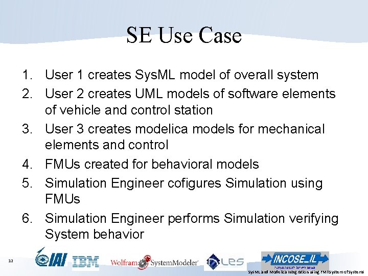 SE Use Case 1. User 1 creates Sys. ML model of overall system 2.