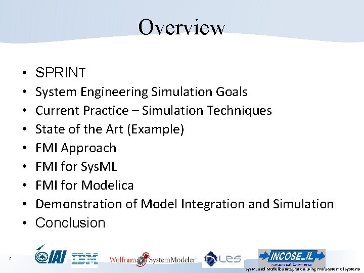 Overview • • • SPRINT System Engineering Simulation Goals Current Practice – Simulation Techniques