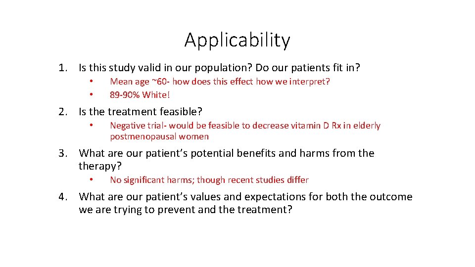 Applicability 1. Is this study valid in our population? Do our patients fit in?