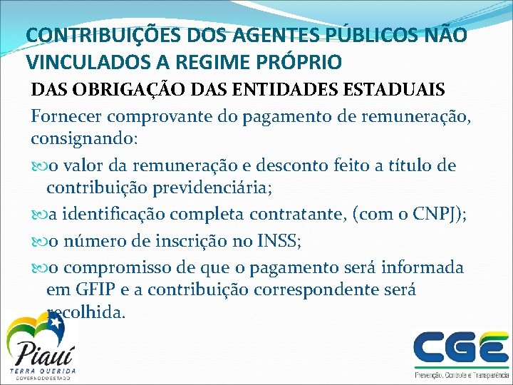 CONTRIBUIÇÕES DOS AGENTES PÚBLICOS NÃO VINCULADOS A REGIME PRÓPRIO DAS OBRIGAÇÃO DAS ENTIDADES ESTADUAIS