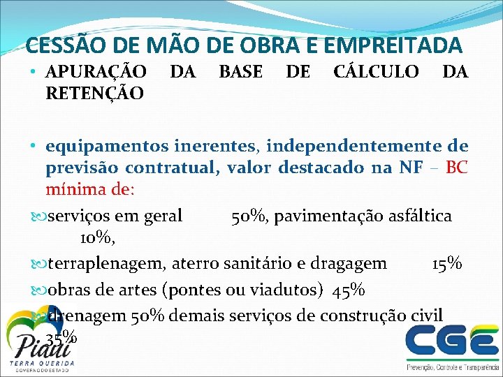 CESSÃO DE MÃO DE OBRA E EMPREITADA • APURAÇÃO RETENÇÃO DA BASE DE CÁLCULO