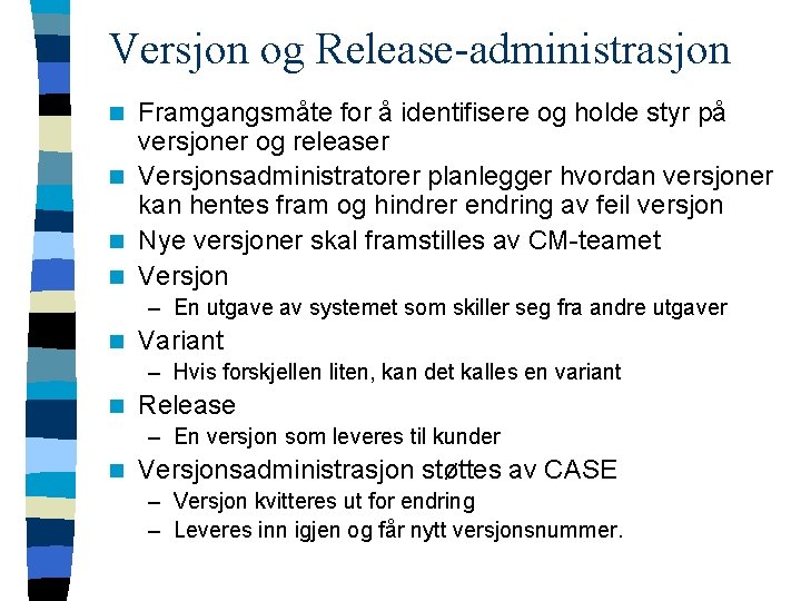 Versjon og Release-administrasjon Framgangsmåte for å identifisere og holde styr på versjoner og releaser
