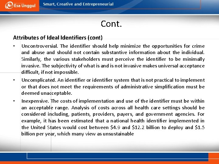 Cont. Attributes of Ideal Identifiers (cont) • • • Uncontroversial. The identifier should help