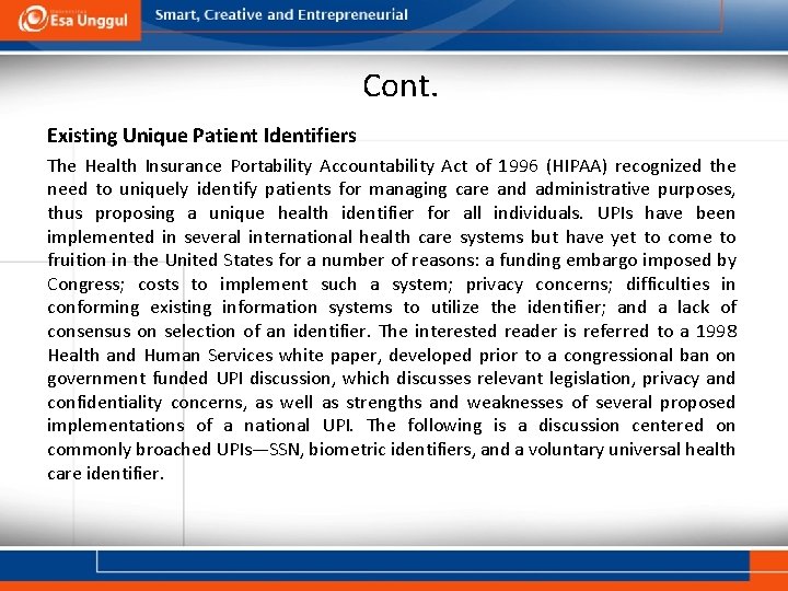 Cont. Existing Unique Patient Identifiers The Health Insurance Portability Accountability Act of 1996 (HIPAA)