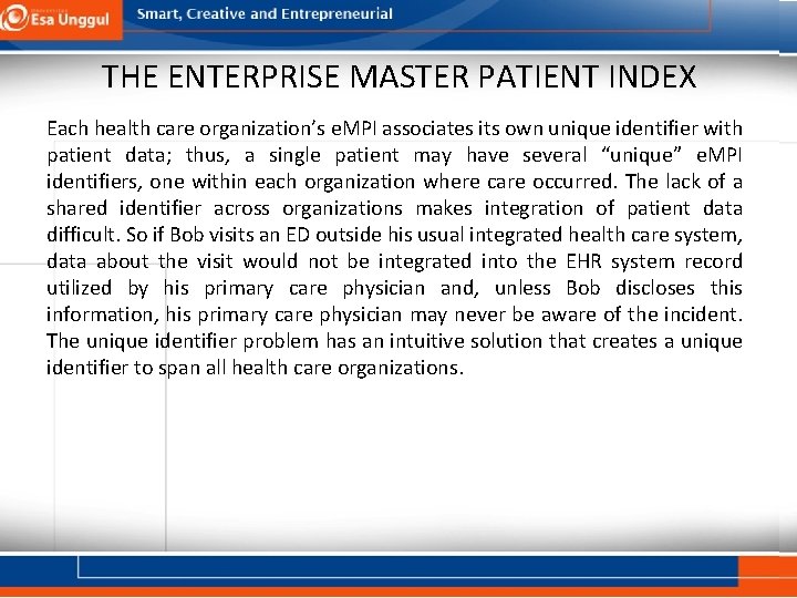 THE ENTERPRISE MASTER PATIENT INDEX Each health care organization’s e. MPI associates its own