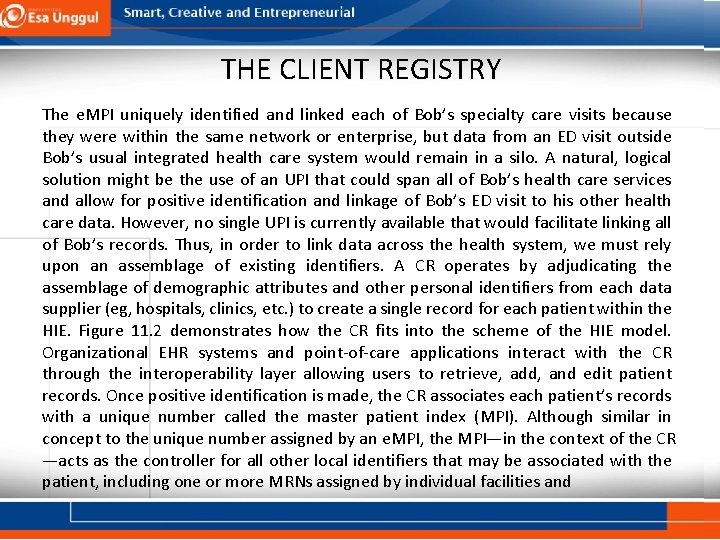 THE CLIENT REGISTRY The e. MPI uniquely identified and linked each of Bob’s specialty