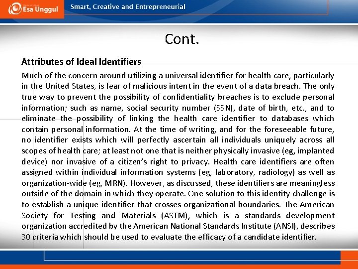 Cont. Attributes of Ideal Identifiers Much of the concern around utilizing a universal identifier