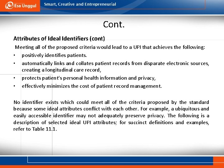 Cont. Attributes of Ideal Identifiers (cont) Meeting all of the proposed criteria would lead