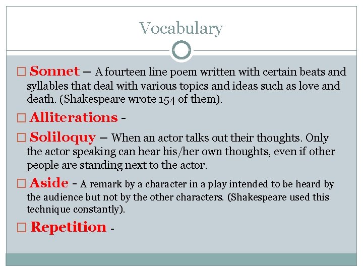 Vocabulary � Sonnet – A fourteen line poem written with certain beats and syllables