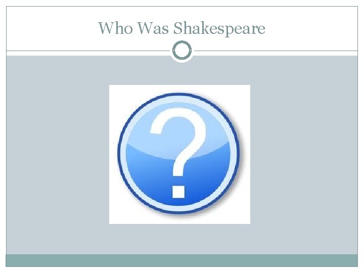 Who Was Shakespeare 