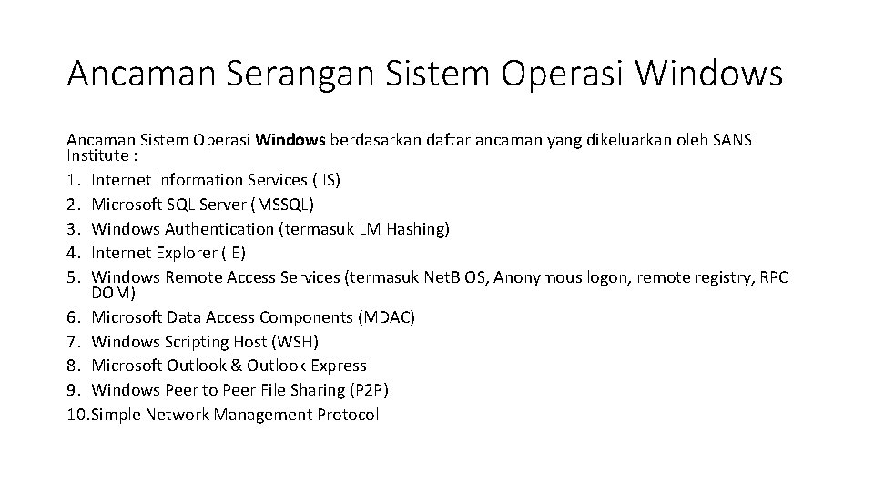 Ancaman Serangan Sistem Operasi Windows Ancaman Sistem Operasi Windows berdasarkan daftar ancaman yang dikeluarkan