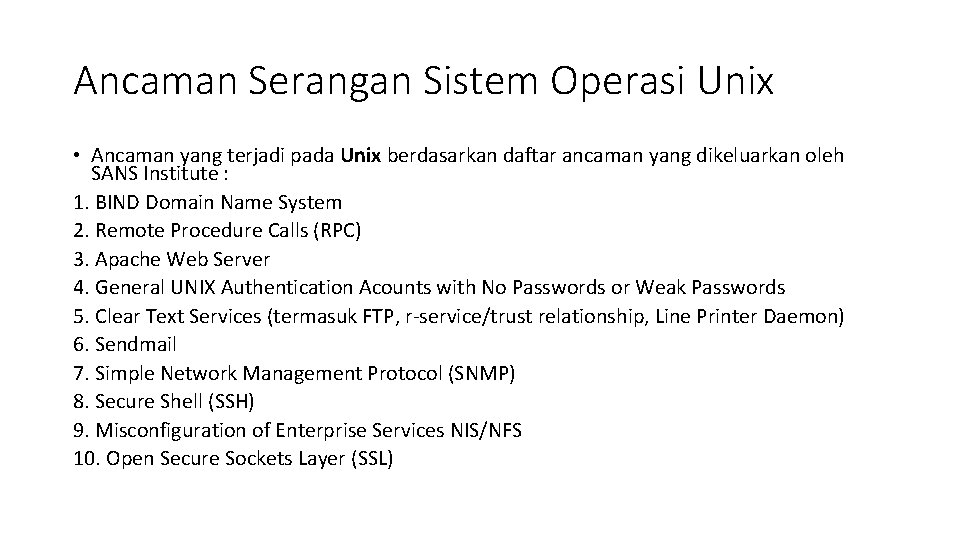 Ancaman Serangan Sistem Operasi Unix • Ancaman yang terjadi pada Unix berdasarkan daftar ancaman