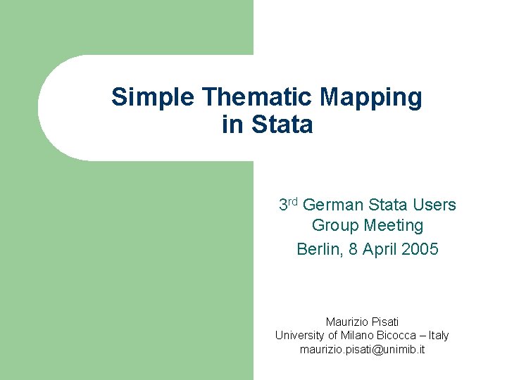 Simple Thematic Mapping in Stata 3 rd German Stata Users Group Meeting Berlin, 8