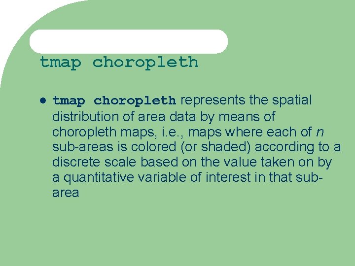 tmap choropleth represents the spatial distribution of area data by means of choropleth maps,