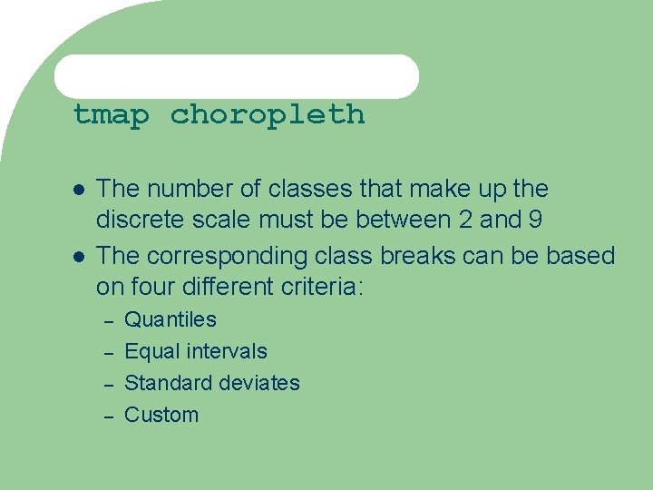 tmap choropleth The number of classes that make up the discrete scale must be