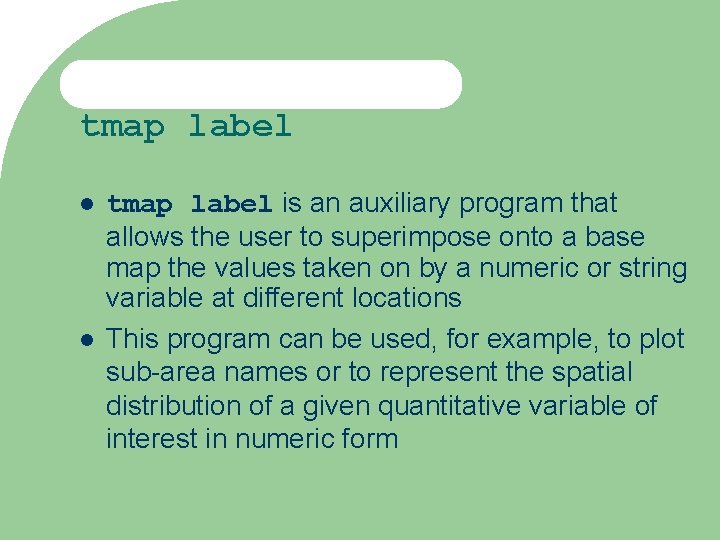 tmap label is an auxiliary program that allows the user to superimpose onto a
