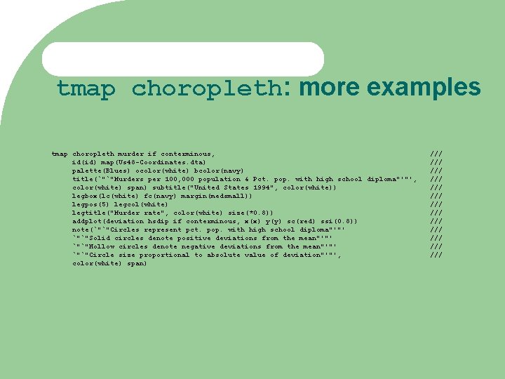 tmap choropleth: more examples tmap choropleth murder if conterminous, id(id) map(Us 48 -Coordinates. dta)